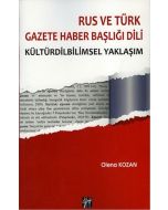 Rus ve Türk Gazete Haber Başlığı Dili - Kültürdilbilimsel Yaklaşım