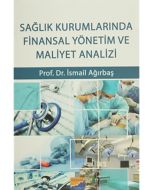 Sağlık Kurumlarında Finansal Yönetim ve Maliyet Analizi