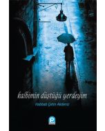 Kalbimin Düştüğü Yerdeyim