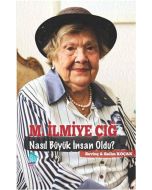 M. İlmiye Çığ Nasıl Büyük İnsan Oldu?