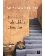 Evlilikler Yalnızlıklar Umutlar