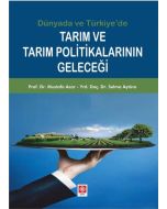 Dünyada ve Türkiye'de Tarım ve Tarım Politikalarının Geleceği