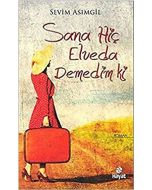 Sana Hiç Elveda Demedim Ki