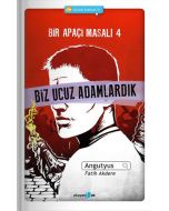 Bir Apaçi Masalı 4: Biz Ucuz Adamlardık