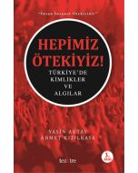 Hepimiz Ötekiyiz!