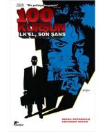100 Kurşun : 1 - İlk El, Son Şans