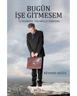 Bugün İşe Gitmesem