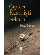 Çiçekler Kesmişti Selamı