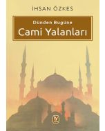 Dünden Bugüne Cami Yalanları