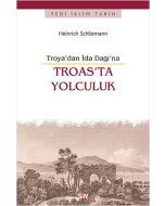 Troya'dan İda Dağı'na Troas'ta Yolculuk
