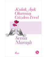 Kulak Aşık Olurmuş Gözden Evvel
