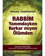 Rabbim Yanımdayken Korkar mıyım Ölümden