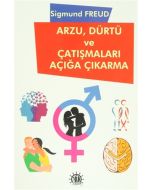 Arzu Dürtü ve Çatışmaları Açığa Çıkarma