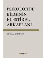 Psikolojide Bilginin Eleştirel Arkaplanı