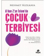 A'dan Z'ye İslam'da Çocuk Terbiyesi