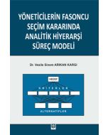 Yöneticilerin Fasoncu Seçim Kararında Analitik Hiyerarşi Süreç Modeli