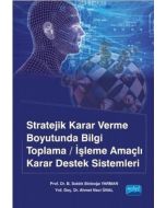 Stratejik Karar Verme Boyutunda Bilgi Toplama-İşleme Amaçlı Karar Destek Sistemleri