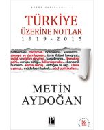 Türkiye Üzerine Notlar 1919 - 2015