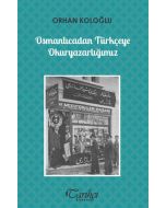 Osmanlıcadan Türkçeye Okuryazarlığımız