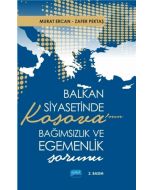 Balkan Siyasetinde Kosova’nın Bağımsızlık ve Egemenlik Sorunu