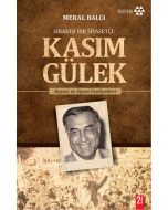 Sıradışı Bir Siyasetçi - Kasım Gülek