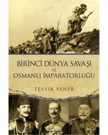 Birinci Dünya Savaşı ve Osmanlı İmparatorluğu
