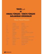 Tenvin ve Osmanlı Türkçesi - Türkiye Türkçesi Bağlamındaki Görünümleri