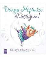 Dünya Hepimize Küçüğüm!