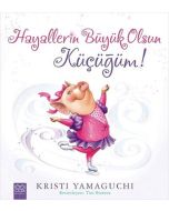 Hayallerin Büyük Olsun Küçüğüm!