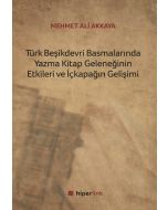 Türk Beşikdevri Basmalarında Yazma Kitap Geleneğinin Etkileri ve İçkapağın Gelişimi