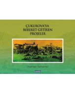 Çukurova’ya Bereket Getiren Projeler