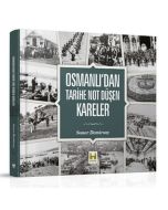 Osmanlı'dan Tarihe Not Düşen Kareler