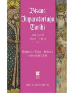 Bizans İmparatorluğu Tarihi Son Devir 1261 - 1461