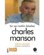 Bir Seri Katilin Felsefesi - Charles Manson