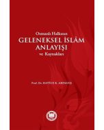 Osmanlı Halkının Geleneksel İslam Anlayışı ve Kaynakları