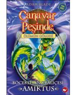 Canavar Peşinde 30 - Böceklerin Kraliçesi Amiktus