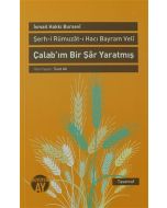 Şerh-i Rümuzat-ı Hacı Bayram Veli - Çalab’ım Bir Şar Yaratmış