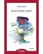 İyi Ki Öldün Cahit!