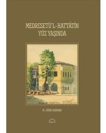 Medresetü'l - Hattatin Yüz Yaşında