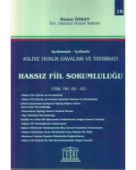 Açıklamalı - İçtihatlı Asliye Hukuk Davaları ve Tatbikatı Haksız Fiil Sorumluluğu