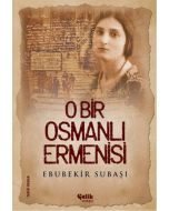 O Bir Osmanlı Ermenisi