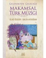 Gelenekten Geleceğe Makamsal Türk Müziği