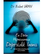 En Derin Hipnozumuz - Değersizlik İnancı