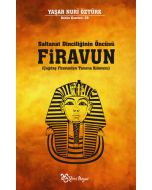 Saltanat Dinciliğinin Öncüsü Firavun
