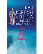 Hacı Bektaş-ı Veli'den Bilgelik Hikayeleri