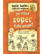 Bu Nasıl Süper Kahraman? - Sessiz Sakin'in Gürültülü Maceraları 6 (Ciltli)