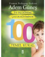 0-6 Yaş Çocuk Eğitiminde 100 Temel Kural