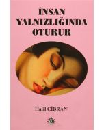 İnsan Yalnızlığında Oturur
