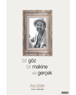 Bir Göz Bir Makina ve Gerçek