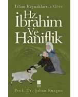 İslam Kaynaklarına Göre Hz. İbrahim ve Haniflik